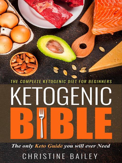 Title details for Ketogenic Bible by Christine Bailey - Wait list